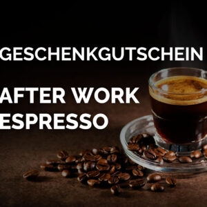 Geschenkgutschein After Work Espresso