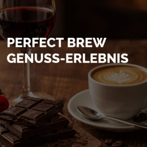 PERFECT BREW - Genuss-Erlebnis